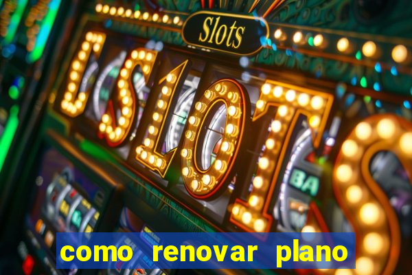 como renovar plano tim beta antes do vencimento